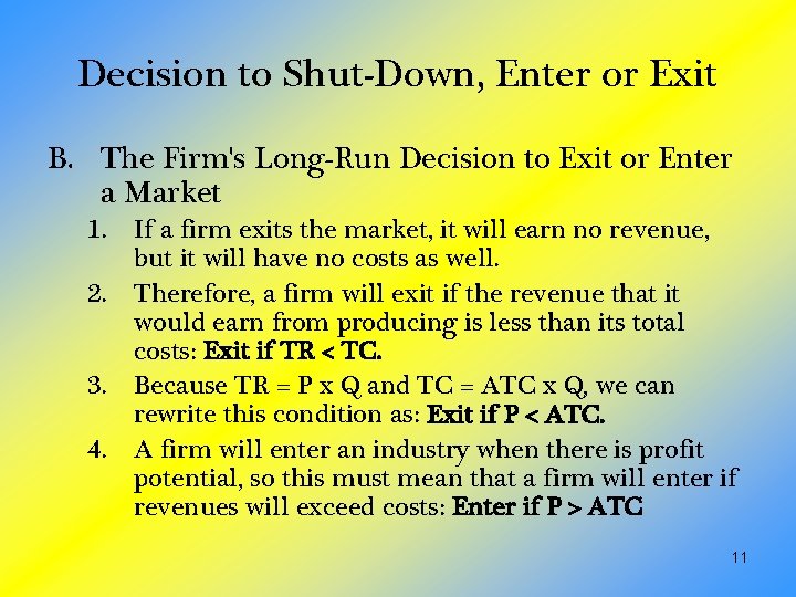 Decision to Shut-Down, Enter or Exit B. The Firm's Long-Run Decision to Exit or