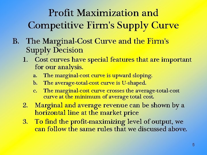 Profit Maximization and Competitive Firm's Supply Curve B. The Marginal-Cost Curve and the Firm's