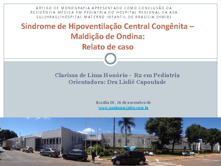 ARTIGO DE MONOGRAFIA APRESENTADO COMO CONCLUSÃO DA RESIDÊNCIA MÉDICA EM PEDIATRIA DO HOSPITAL REGIONAL