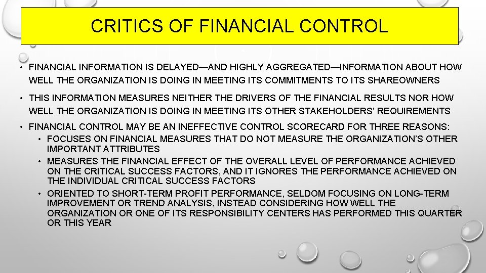 CRITICS OF FINANCIAL CONTROL • FINANCIAL INFORMATION IS DELAYED—AND HIGHLY AGGREGATED—INFORMATION ABOUT HOW WELL