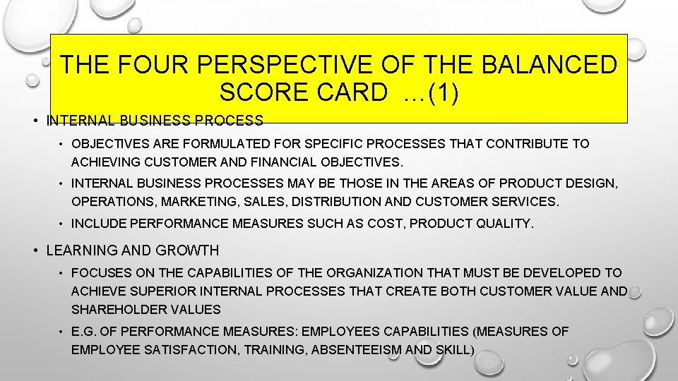 THE FOUR PERSPECTIVE OF THE BALANCED SCORE CARD …(1) • INTERNAL BUSINESS PROCESS •