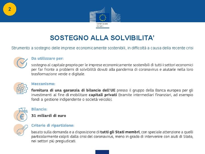 2 SOSTEGNO ALLA SOLVIBILITA’ Strumento a sostegno delle imprese economicamente sostenibili, in difficoltà a 2 SOSTEGNO ALLA SOLVIBILITA’ Strumento a sostegno delle imprese economicamente sostenibili, in difficoltà a
