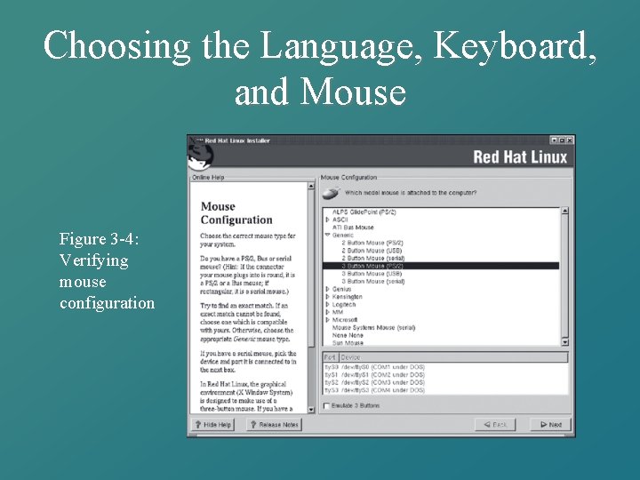 Choosing the Language, Keyboard, and Mouse Figure 3 -4: Verifying mouse configuration 