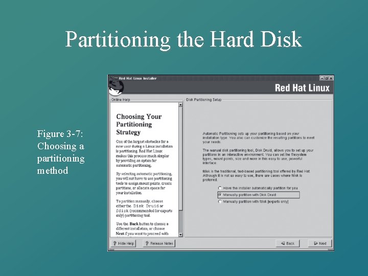 Partitioning the Hard Disk Figure 3 -7: Choosing a partitioning method 