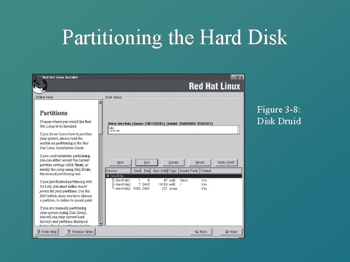 Partitioning the Hard Disk Figure 3 -8: Disk Druid 