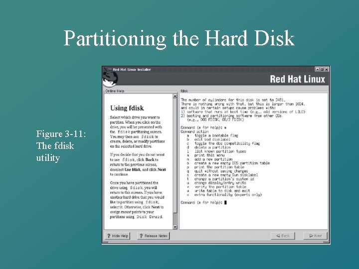 Partitioning the Hard Disk Figure 3 -11: The fdisk utility 