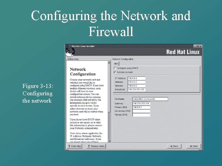 Configuring the Network and Firewall Figure 3 -13: Configuring the network 