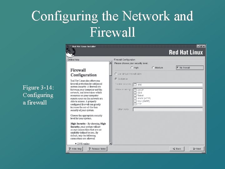 Configuring the Network and Firewall Figure 3 -14: Configuring a firewall 