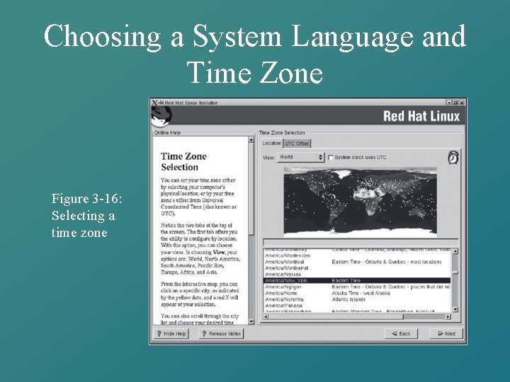 Choosing a System Language and Time Zone Figure 3 -16: Selecting a time zone