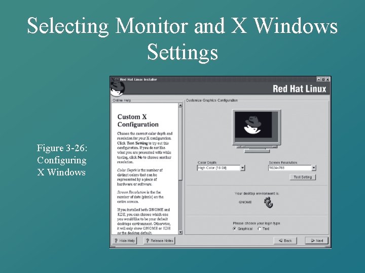 Selecting Monitor and X Windows Settings Figure 3 -26: Configuring X Windows 