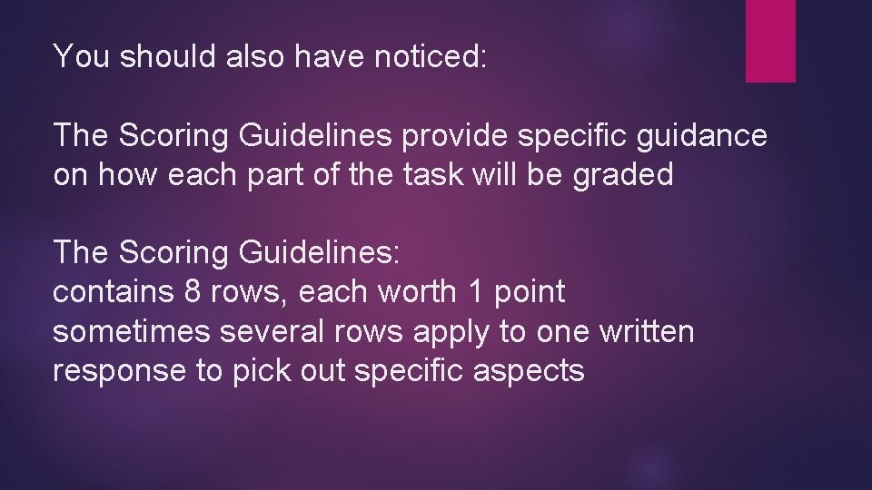 You should also have noticed: The Scoring Guidelines provide specific guidance on how each