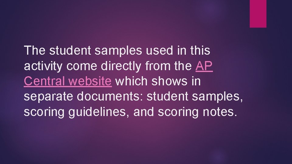 The student samples used in this activity come directly from the AP Central website