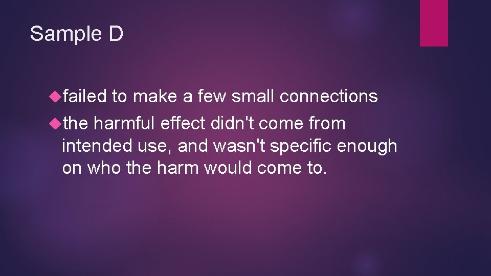 Sample D failed to make a few small connections the harmful effect didn't come