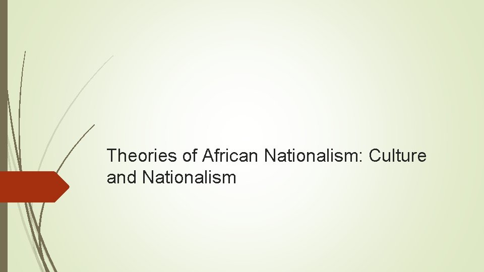 Theories of African Nationalism: Culture and Nationalism 