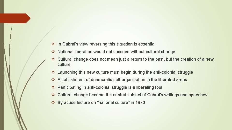  In Cabral’s view reversing this situation is essential National liberation would not succeed
