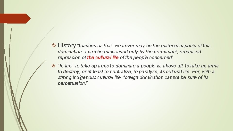  History “teaches us that, whatever may be the material aspects of this domination,