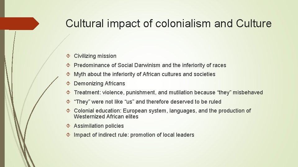 Cultural impact of colonialism and Culture Civilizing mission Predominance of Social Darwinism and the