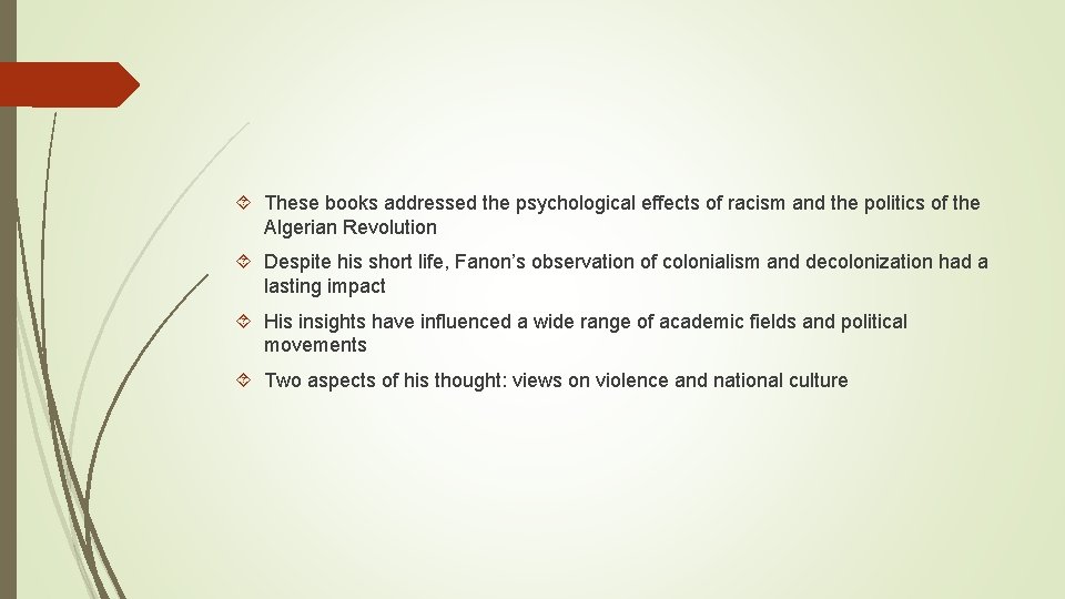  These books addressed the psychological effects of racism and the politics of the