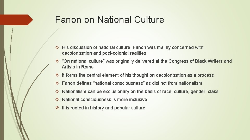 Fanon on National Culture His discussion of national culture, Fanon was mainly concerned with