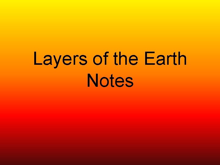 Layers of the Earth Notes 