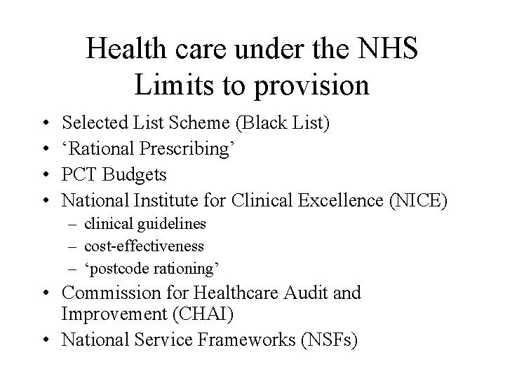 Health care under the NHS Limits to provision • • Selected List Scheme (Black