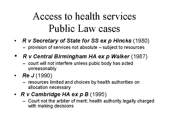 Access to health services Public Law cases • R v Secretary of State for