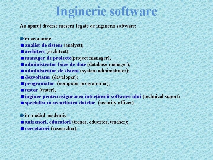 Inginerie software Au aparut diverse meserii legate de ingineria software: ȋn economie analist de Inginerie software Au aparut diverse meserii legate de ingineria software: ȋn economie analist de