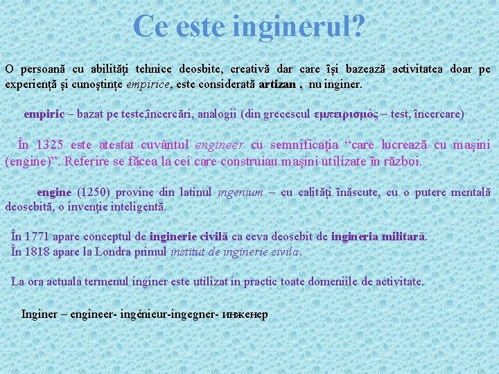 Ce este inginerul? O persoană cu abilități tehnice deosbite, creativă dar care ȋşi bazează