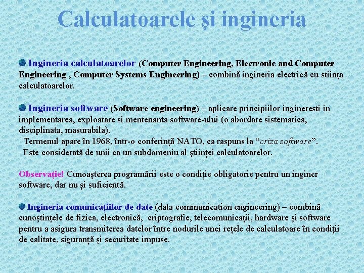 Calculatoarele şi ingineria Ingineria calculatoarelor (Computer Engineering, Electronic and Computer Engineering , Computer Systems