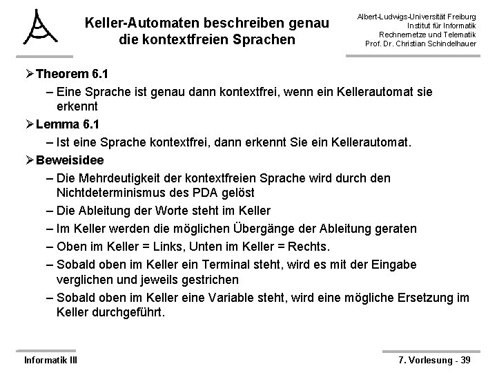 Keller-Automaten beschreiben genau die kontextfreien Sprachen Albert-Ludwigs-Universität Freiburg Institut für Informatik Rechnernetze und Telematik