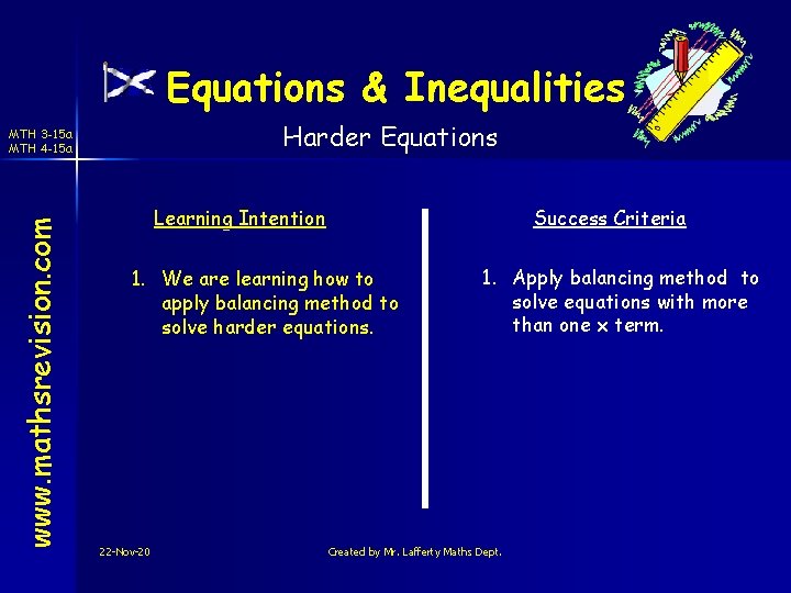 Equations & Inequalities Harder Equations www. mathsrevision. com MTH 3 -15 a MTH 4