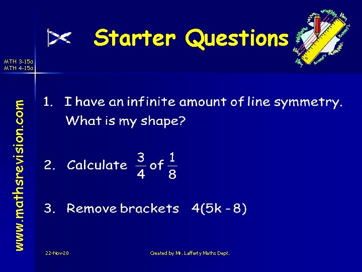 Starter Questions www. mathsrevision. com MTH 3 -15 a MTH 4 -15 a 22