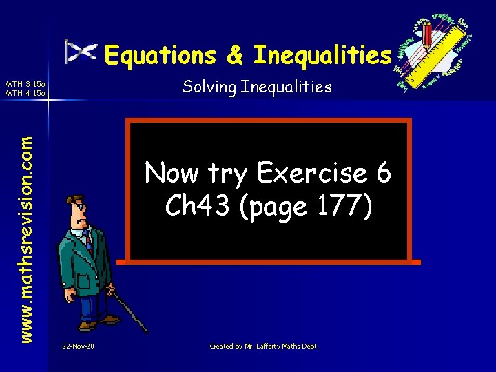 Equations & Inequalities Solving Inequalities www. mathsrevision. com MTH 3 -15 a MTH 4