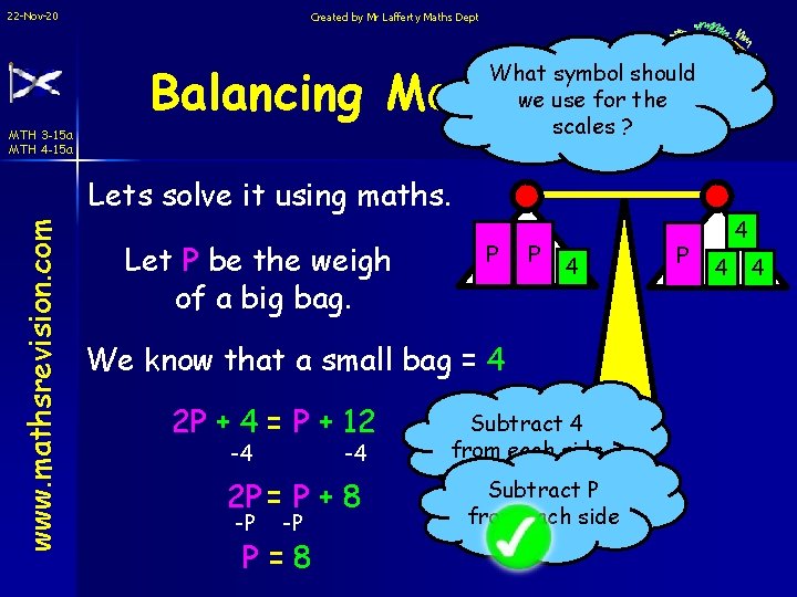 22 -Nov-20 Created by Mr Lafferty Maths Dept Balancing Method What symbol should we