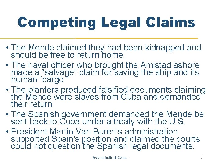 Competing Legal Claims • The Mende claimed they had been kidnapped and should be Competing Legal Claims • The Mende claimed they had been kidnapped and should be