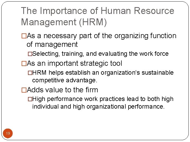 The Importance of Human Resource Management (HRM) �As a necessary part of the organizing