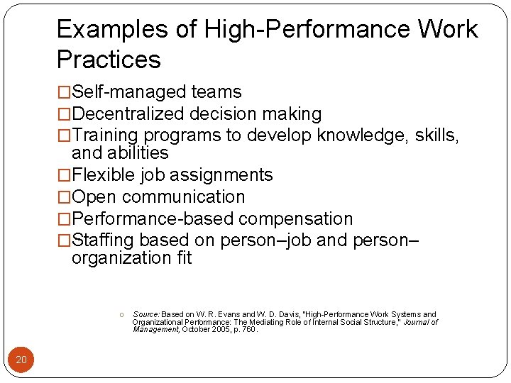 Examples of High-Performance Work Practices �Self-managed teams �Decentralized decision making �Training programs to develop