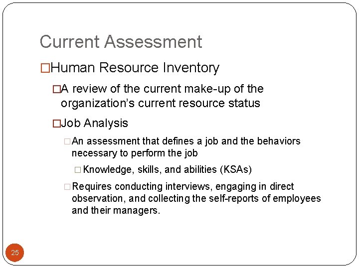 Current Assessment �Human Resource Inventory �A review of the current make-up of the organization’s