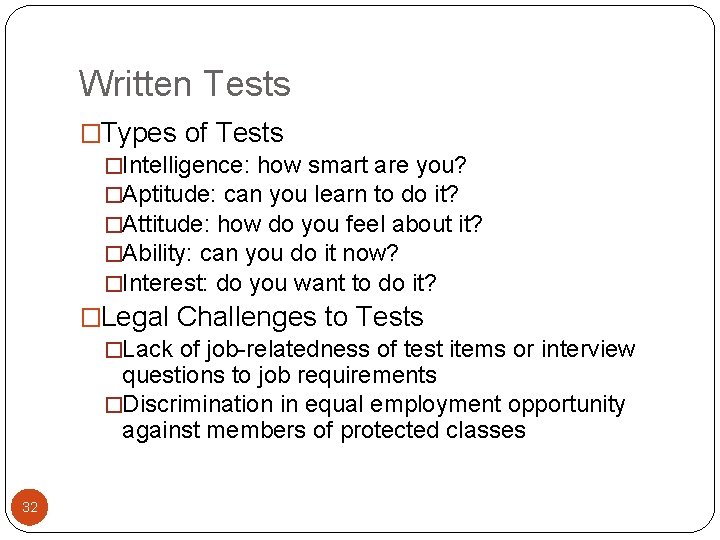 Written Tests �Types of Tests �Intelligence: how smart are you? �Aptitude: can you learn