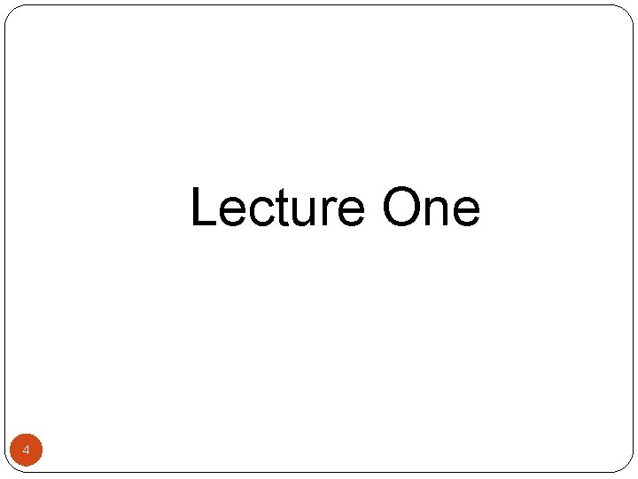 Lecture One 4 