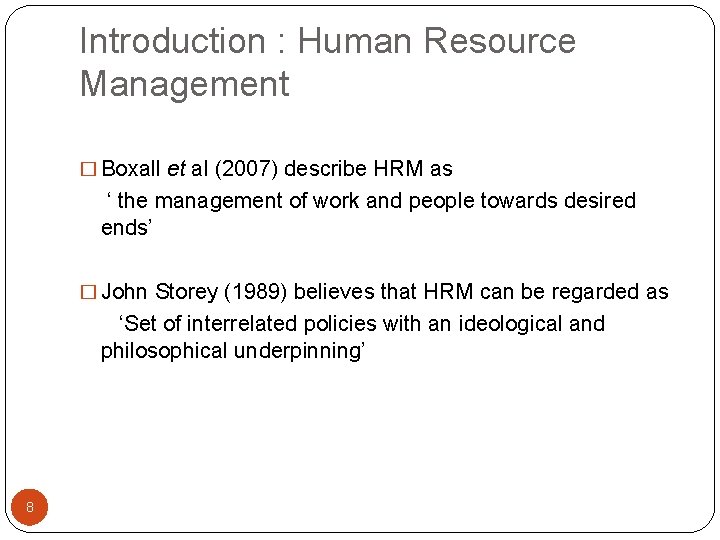 Introduction : Human Resource Management � Boxall et al (2007) describe HRM as ‘
