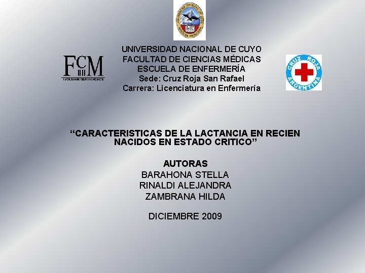 UNIVERSIDAD NACIONAL DE CUYO FACULTAD DE CIENCIAS MÉDICAS ESCUELA DE ENFERMERÍA Sede: Cruz Roja