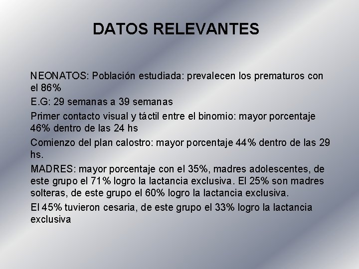 DATOS RELEVANTES NEONATOS: Población estudiada: prevalecen los prematuros con el 86% E. G: 29