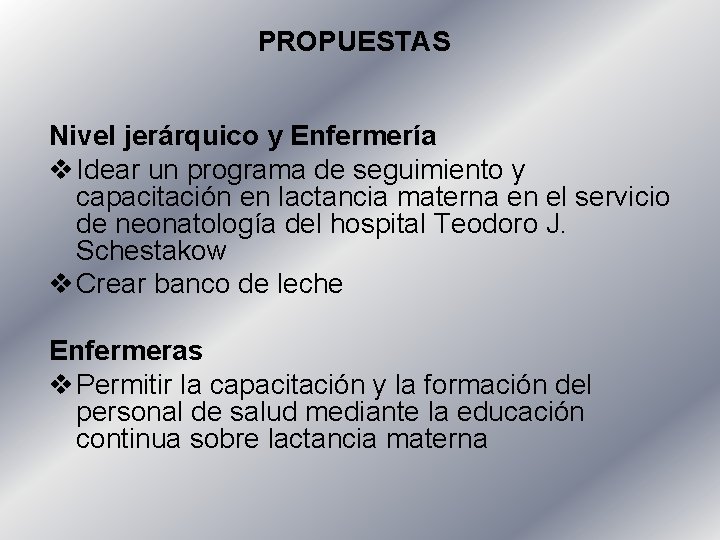 PROPUESTAS Nivel jerárquico y Enfermería v Idear un programa de seguimiento y capacitación en