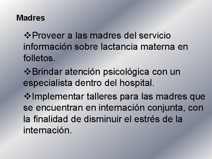 Madres v. Proveer a las madres del servicio información sobre lactancia materna en folletos.