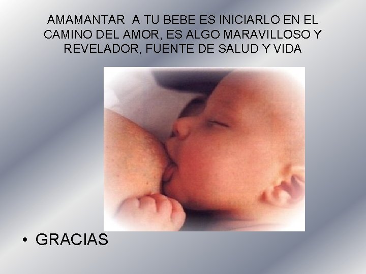 AMAMANTAR A TU BEBE ES INICIARLO EN EL CAMINO DEL AMOR, ES ALGO MARAVILLOSO