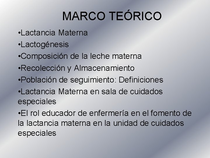 MARCO TEÓRICO • Lactancia Materna • Lactogénesis • Composición de la leche materna •