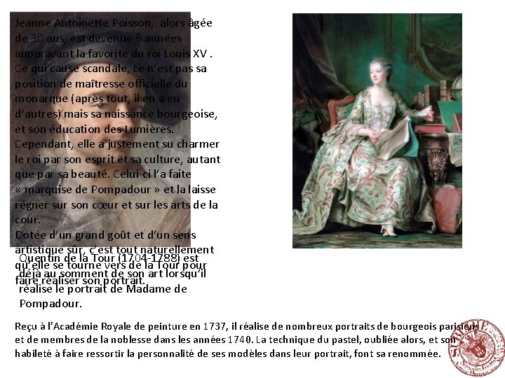 Jeanne Antoinette Poisson, alors âgée de 30 ans, est devenue 6 années auparavant la Jeanne Antoinette Poisson, alors âgée de 30 ans, est devenue 6 années auparavant la