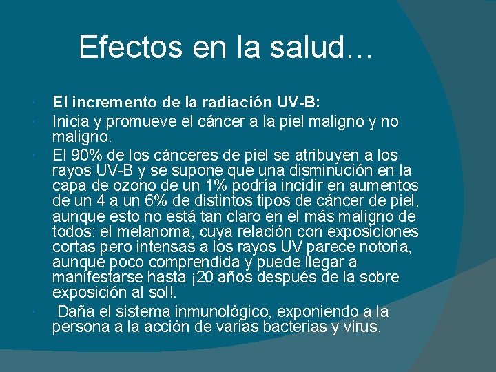 Efectos en la salud… El incremento de la radiación UV-B: Inicia y promueve el