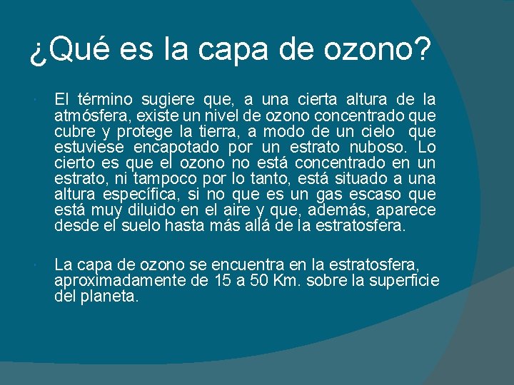 ¿Qué es la capa de ozono? El término sugiere que, a una cierta altura